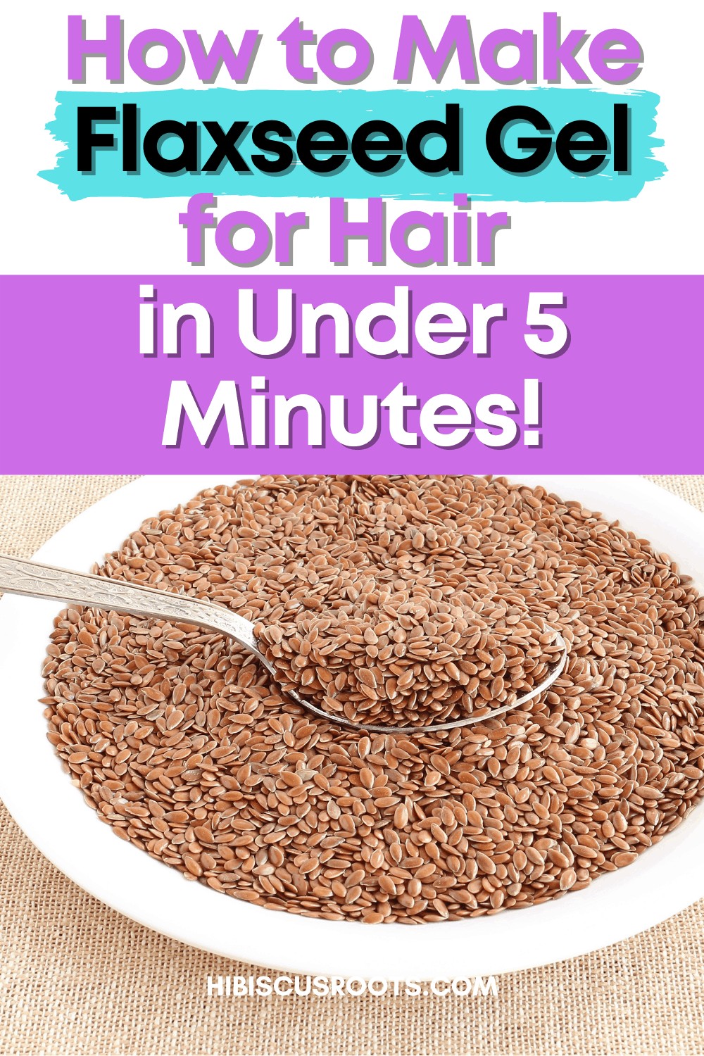 Easy Flaxseed Gel Recipe for Natural Hair - 10 min tops!