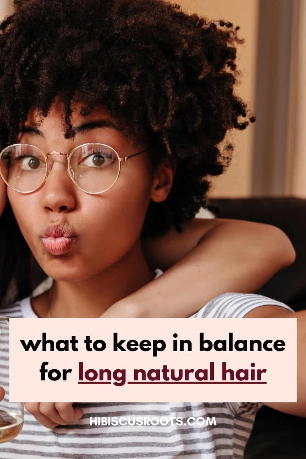 4 Elements to Keep in Balance for Long Natural Hair!