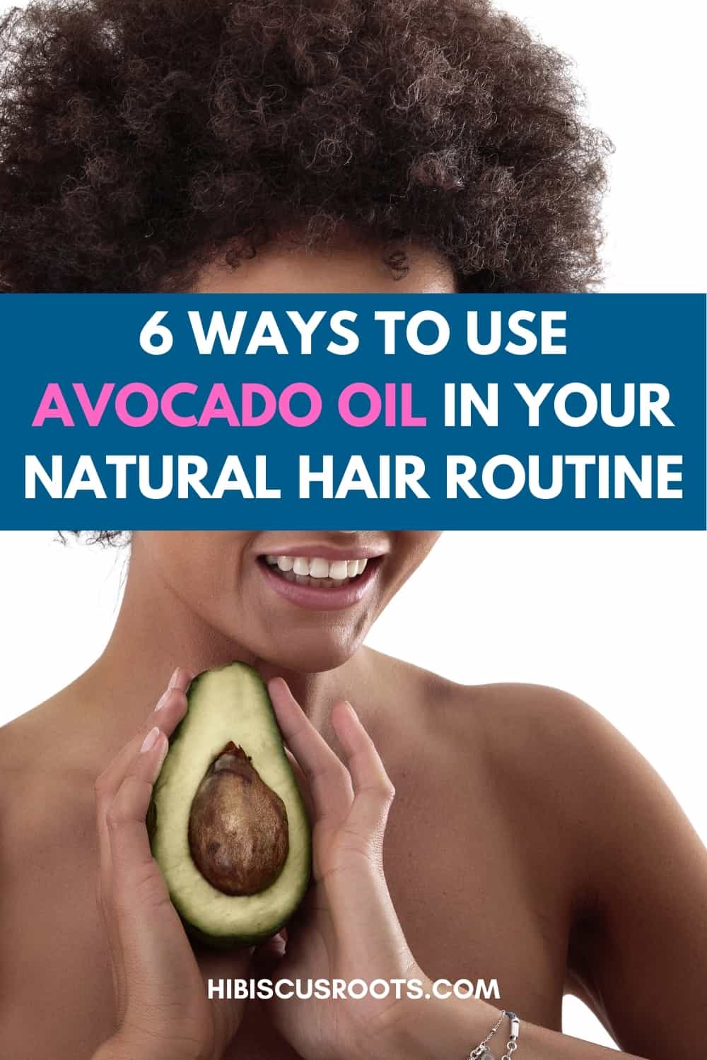 8 Amazing Benefits of Avocado Oil for Natural Hair!