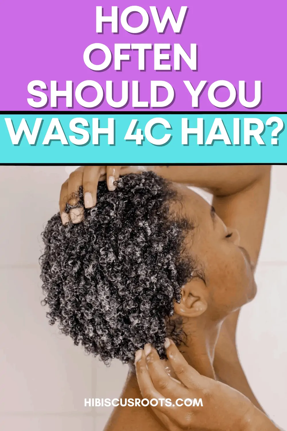 Washing Your 4C Natural Hair Wrong might be Ruining Your Progress!