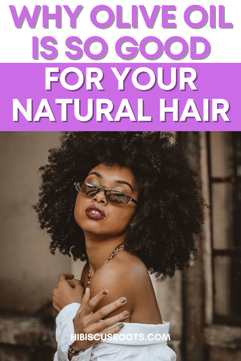 Why Olive Oil is so Good for Your Hair! | Hibiscus Roots