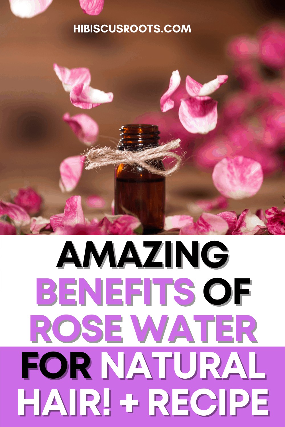 How to Make Rose Water for Natural Hair - Easy Recipe!