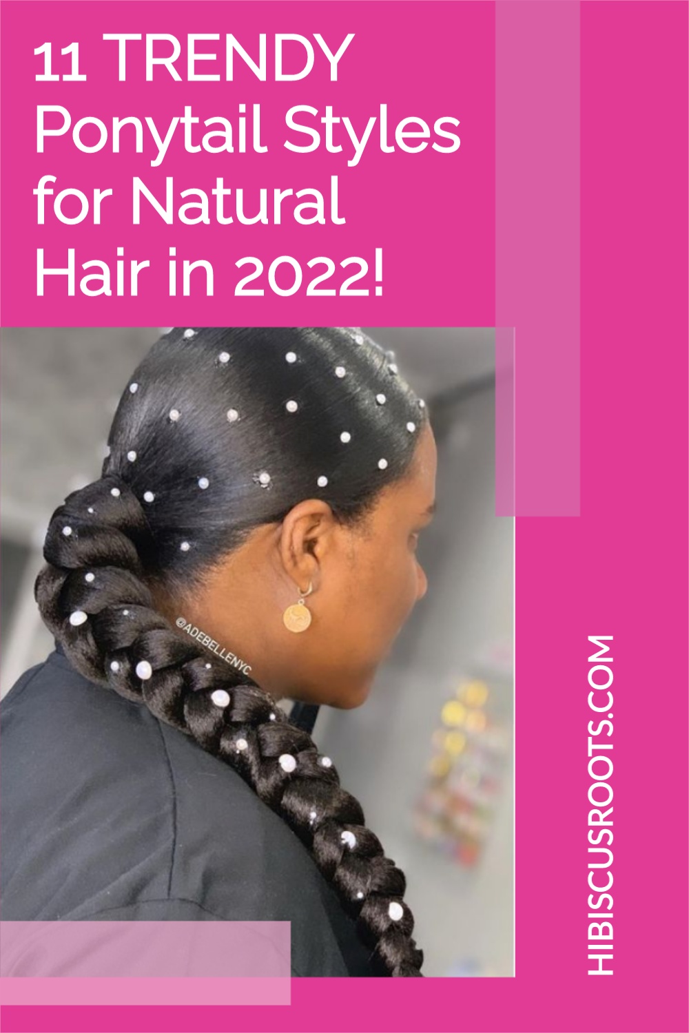 11 Trendy Natural Hair Ponytail Styles for 2022!