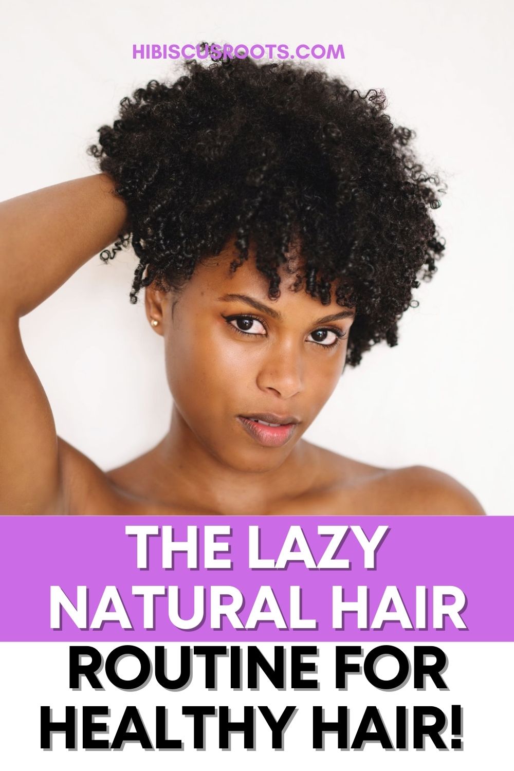 2-Week Easy Routine for Healthy 4C Natural Hair!